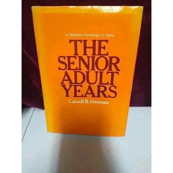 The Senior Adult Years: Hardcover Book by Carroll Freeman - Picture 1 of 4
